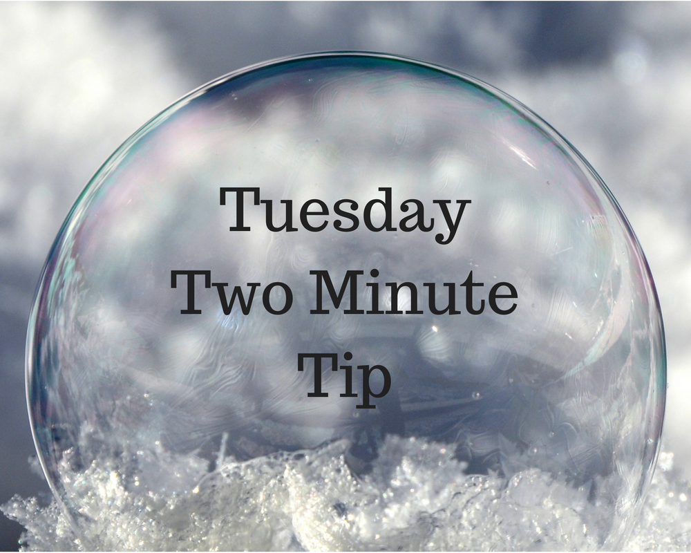 Tuesday Two Minute Tip
